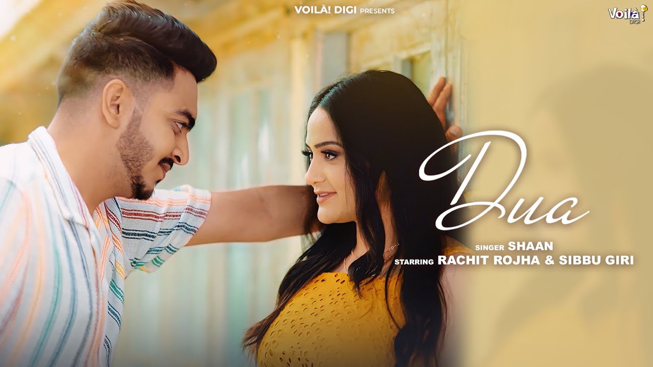 DUA: Shaan ft. Rachit Rojha & Sibbu Giri | Mann Taneja | New Hindi Song 2024 | Hindi Love Songs 2024