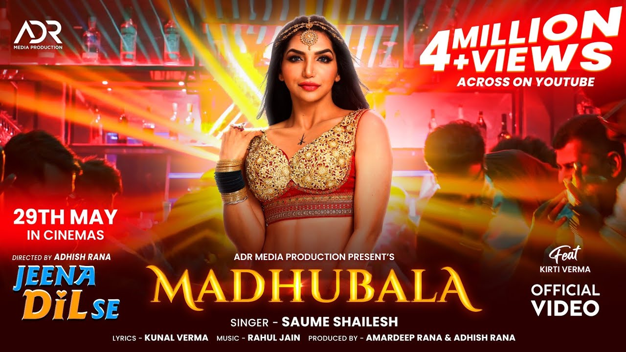 Madhubala|Official Song|Jeena Dil Se|Adhish Rana|Kunaal Vermaa|Rahul jain|kriti Verma|SaumeeShailesh