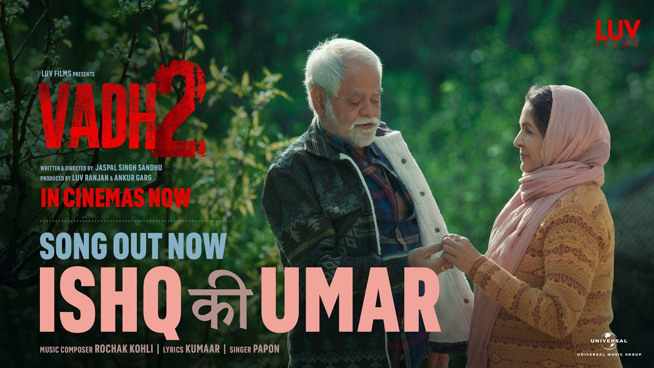 Ishq Ki Umar (Full Video) – Vadh 2 | Sanjay Mishra, Neena Gupta | Rochak Kohli, Papon, Kumaar