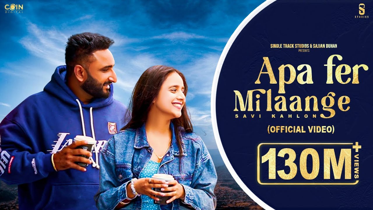 Apa Fer Milaange (Official VIDEO) Savi kahlon | Latest Punjabi Songs