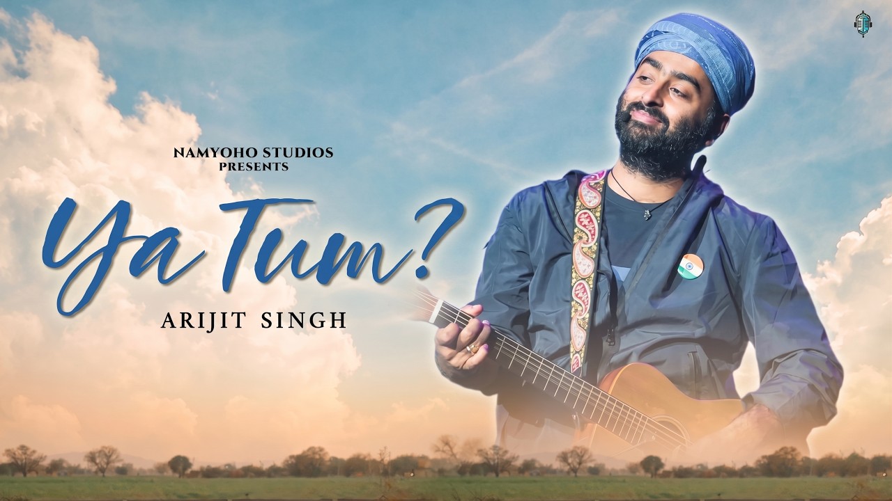 Ya Tum - Arijit Singh - Namyoho Studios - Prajakta Shukre