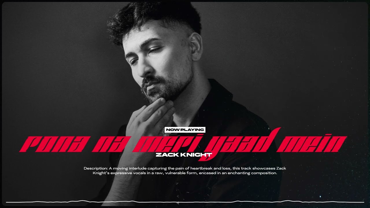 Zack Knight - Rona Na Meri Yaad Mein