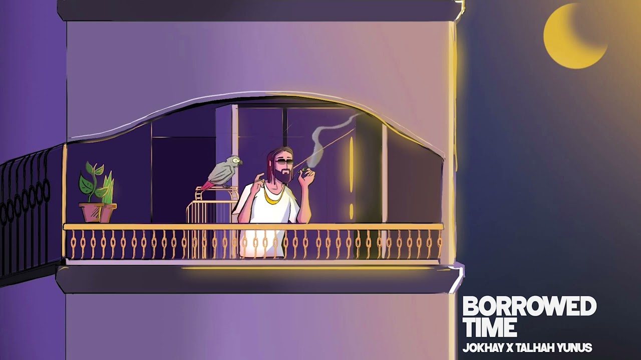 Jokhay, Talhah Yunus - Borrowed Time