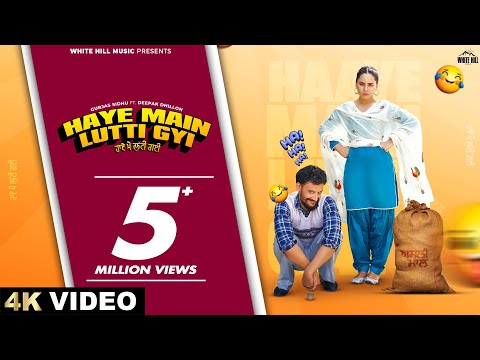 HAYE MAIN LUTTI GYI (Official Video) Gurjas Sidhu & Deepak Dhillon | New Punjabi Songs 2025