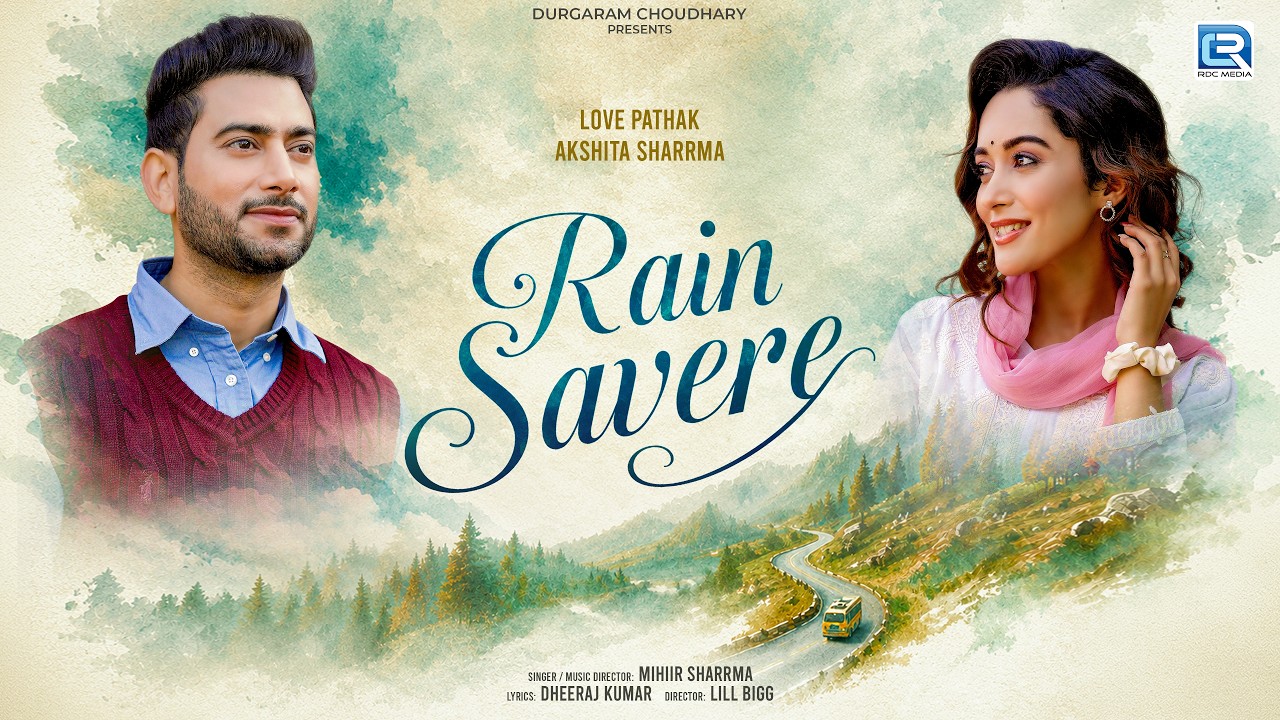 RAIN SAVERE (Official Video) | Mihiir Sharrma | Love Pathak & Akshita Sharrma | Romantic Song 2026