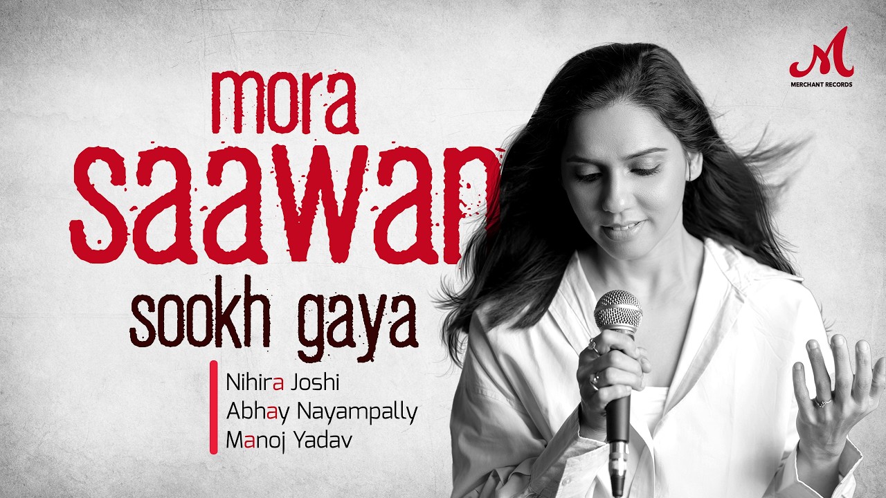 Mora Saawan Sookh Gaya | Nihira Joshi | Abhay Nayampally | Manoj Yadav