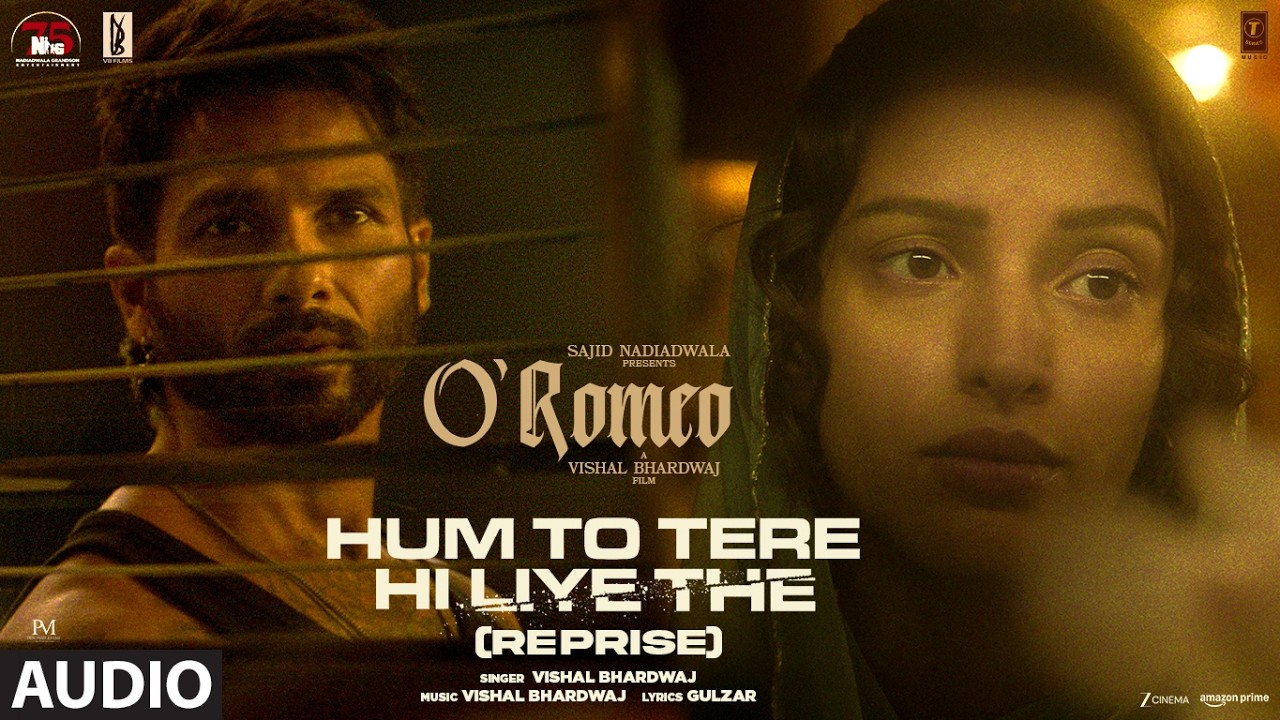 O'Romeo: Hum to Tere Hi Liye the (Reprise) (Audio) | Shahid Kapoor | Triptii | Vishal B | Gulzar