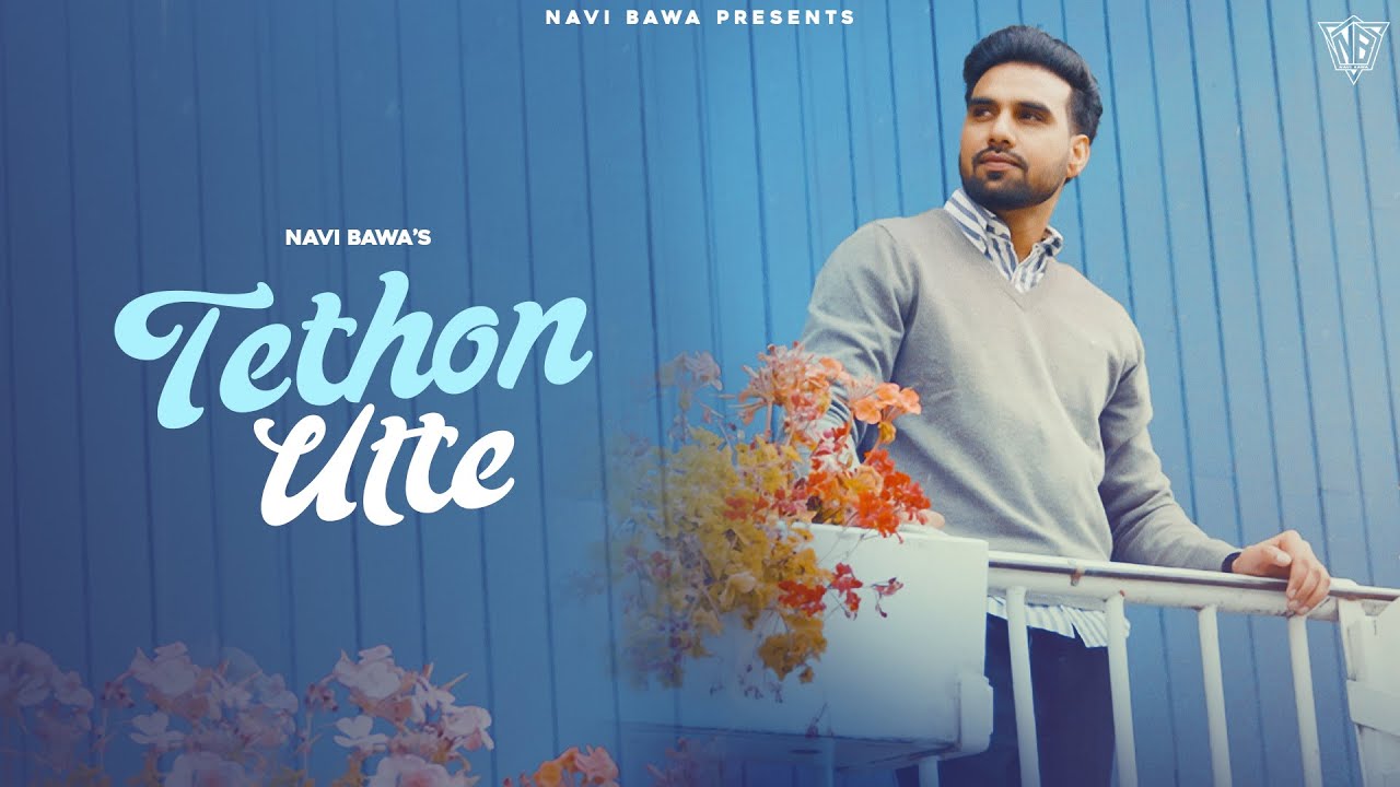 Tethon Utte (Official Music Video) Navi Bawa | Jass Gill | New Punjabi Song 2025