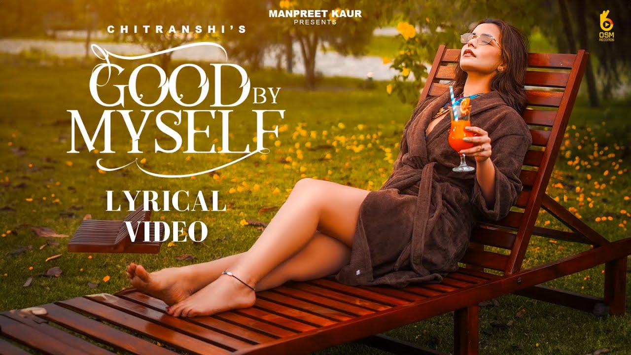 Good By Myself (Lyrical Video) Chitranshi | Manpreet Kaur | Latest Hindi Song