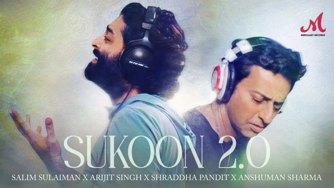Sukoon 2.0 | Arijit Singh | Salim Sulaiman | Shraddha Pandit | Anshuman Sharma | Hindi Song 2026