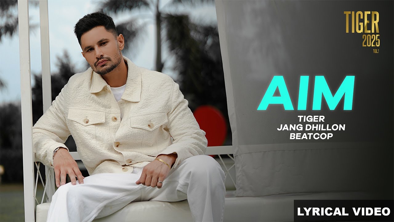 AIM : TIGER 2025 VOL.1 | Tiger | Jang Dhillon | Latest Punjabi Songs 2025 | New Punjabi Song 2025
