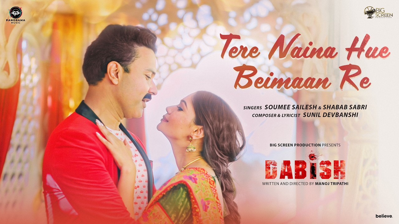 Tere Naina Hue Beimaan Re (Song) | Dabish | Shabab Sabri, Soumee Sailesh | Amir Malik, Kalpana Saini