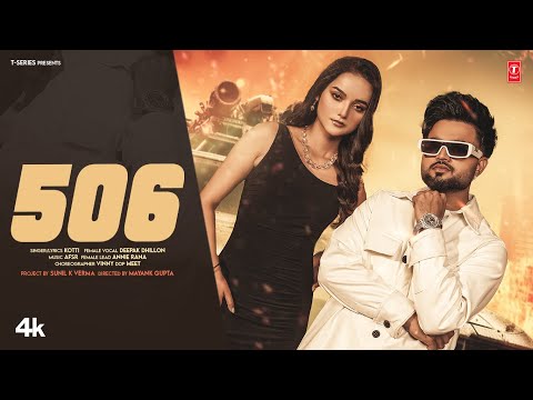 506 (OFFICIAL VIDEO) | KOTTI | DEEPAK DHILLON | LATEST PUNJABI SONGS 2025