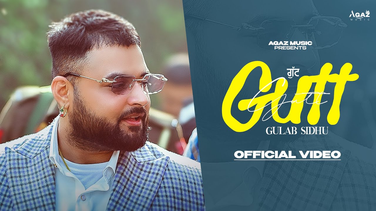 Gutt - Gulab Sidhu | Laddi Chhajla | Latest Punjabi Song 2025 | New Punjabi Song 2025