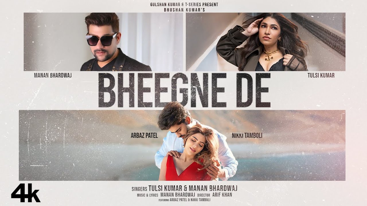 Bheegne De (Video): Tulsi Kumar | Manan Bhardwaj | Feat. Nikki Tamboli & Arbaz Patel | Bhushan Kumar