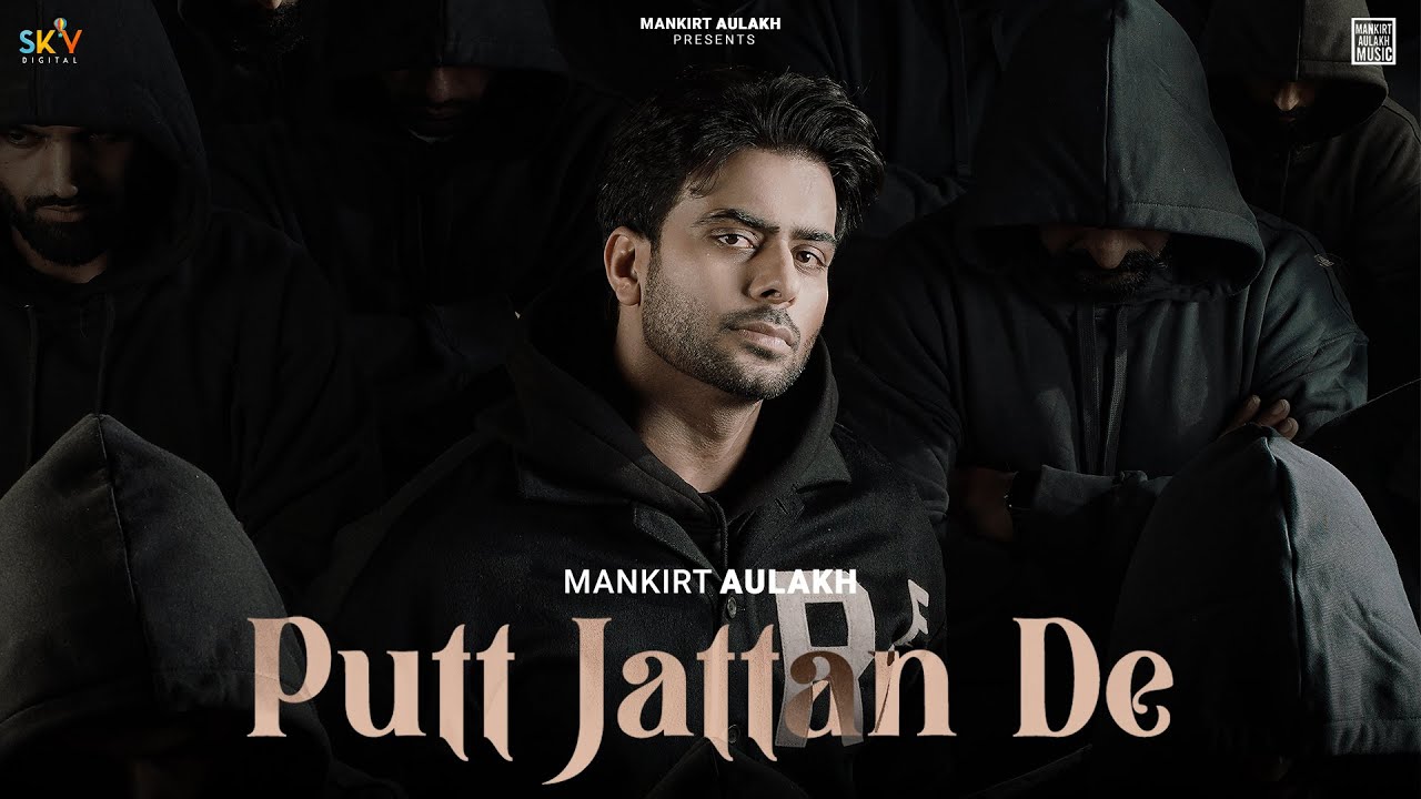 Putt Jattan De : Mankirt Aulakh | Punjabi Songs 2024