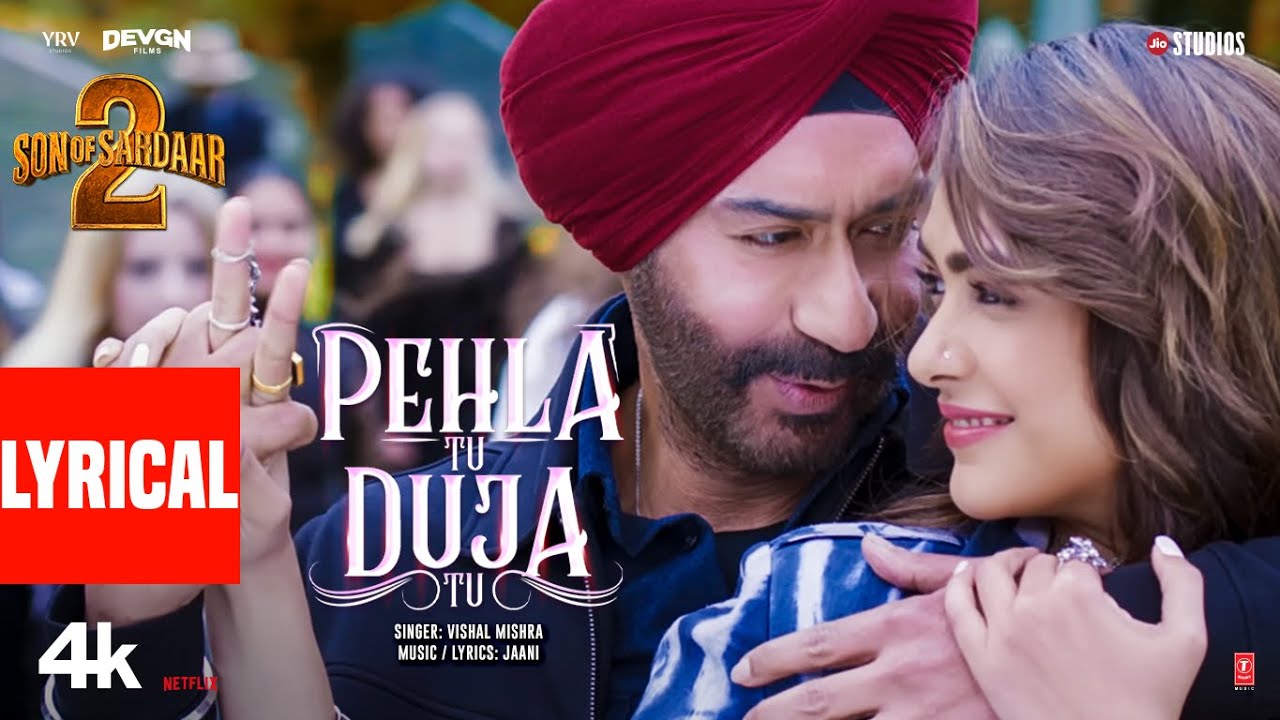 Pehla Tu Duja Tu (Lyrics) | Ajay Devgn | Mrunal Thakur | Vishal Mishra | Jaani | SON OF SARDAAR 2