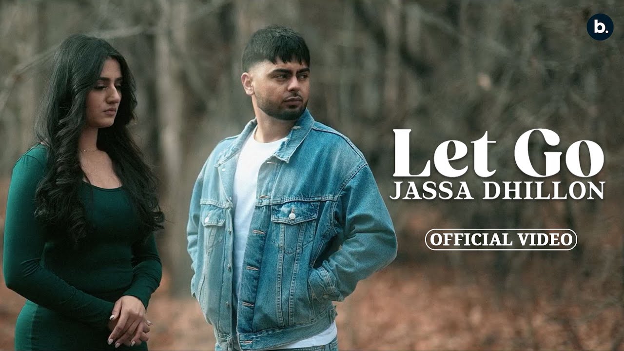 Let Go | (Official Music Video) Jassa Dhillon | ProdGk | #punjabisong