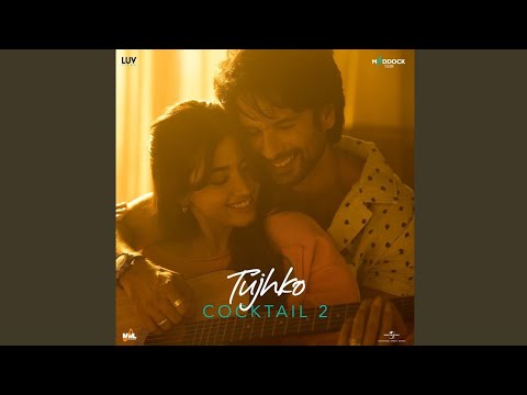 Tujhko (From “Cocktail 2”)