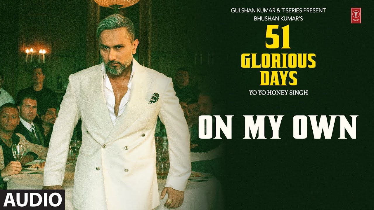 ON MY OWN (Audio): YO YO HONEY SINGH | OLESIA | 51 GLORIOUS DAYS
