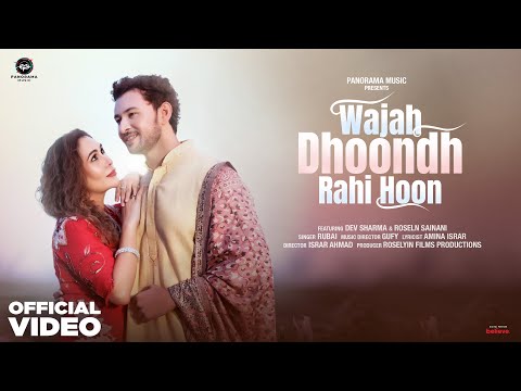 Wajah Dhoondh Rahi Hoon (Video Song) | Dev Sharma & Roseln Sainani | Rubai | Gufy | Panorama Music