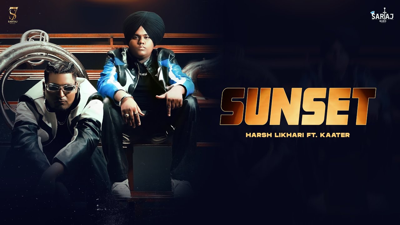 SUNSET (OFFICIAL VIDEO) HARSH LIKHARI FT KAATER |THE KIDD|LATEST PUNJABI SONG 2025|NEW PUNJABI SONG