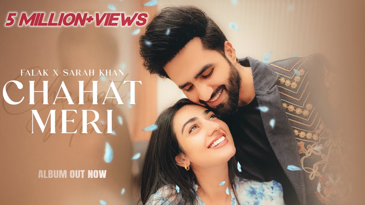 CHAHAT MERI OFFICIAL VIDEO - FALAK SHABIR X SARAH KHAN