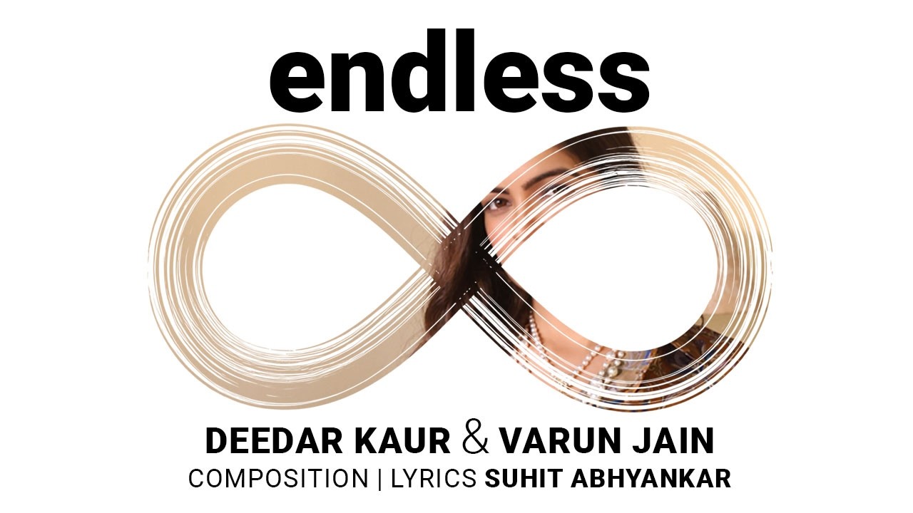 Endless (Official Video) | Deedar Kaur | Varun Jain | Suhit Abhyankar | Romantic Love Song 2026