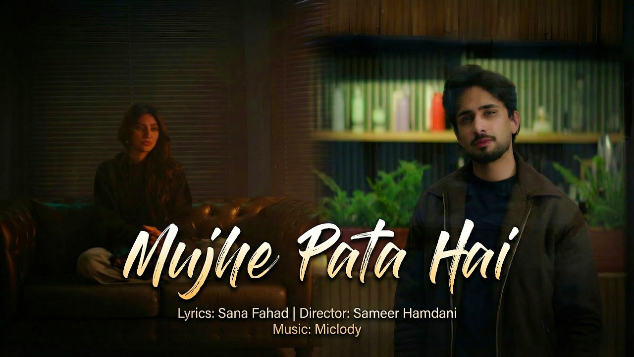 Mujhe Pata Hai (Official Music Video)
