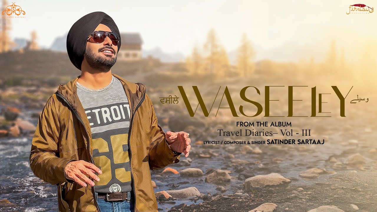 Waseeley (Official Video) | Travel Diaries Vol-III | Satinder Sartaaj | Punjabi Song 2025