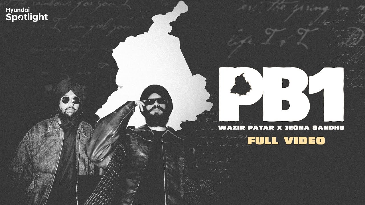 PB1 (Official Video) Wazir Patar x Jeona Sandhu | Hyundai Spotlight Season 3