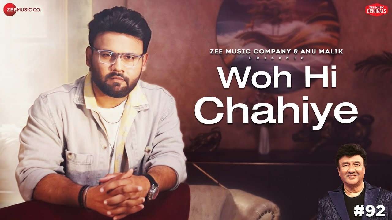 Woh Hi Chahiye | Anu Malik x Bandish | Pratyush Prakash | Zee Music Originals