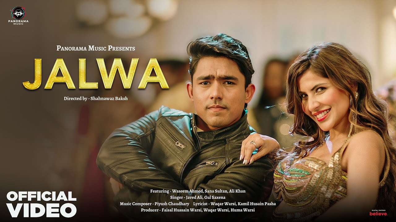 Jalwa (Song) | Wasim Ahmad, Sana Sultan | Javed Ali, Gul Saxena | Shahnawaz Baksh