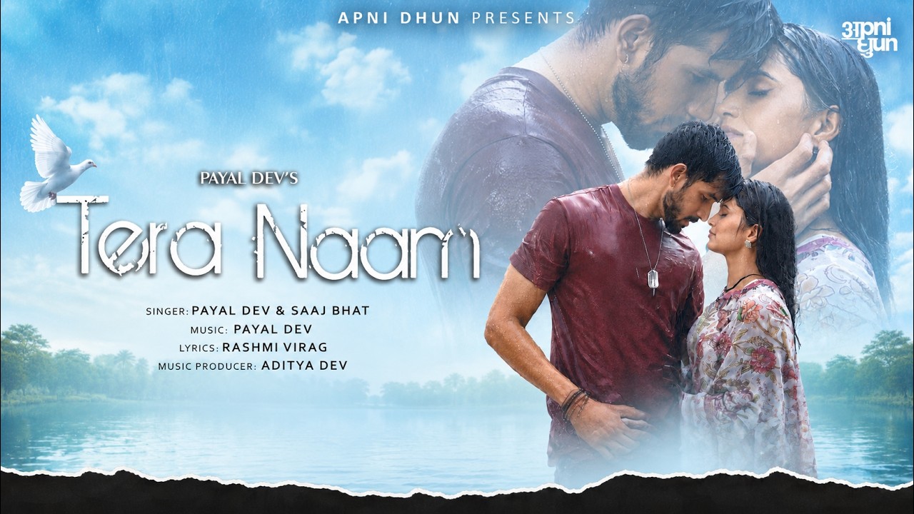 Tera Naam | Payal Dev | Saaj Bhatt| Neelam Giri | Paras Kalnawat I Rashmi Virag I Aditya Dev I Anand