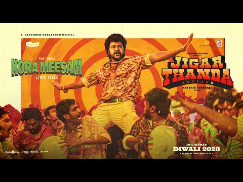 Kora Meesam | Jigarthanda DoubleX |Raghava Lawrence,SJ Suryah |Karthik Subbaraj | Santhosh Narayanan