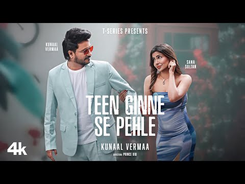 Teen Ginne Se Pehle (Song): Kunaal Vermaa | Sana Sultaan | Prince 810 | New Hindi Song | T-Series