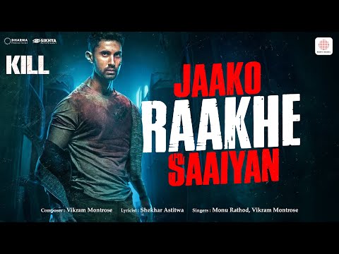 Jaako Raakhe Saaiyan | KILL | Lakshya | Raghav | Tanya | Vikram Montrose | Monu Rathod | Shekhar