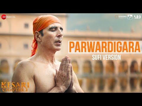 Parwardigara - Sufi Version | Kesari 2 | Akshay Kumar | Ajoy C, Jubin, Shashwat, Irshad | Lyrical
