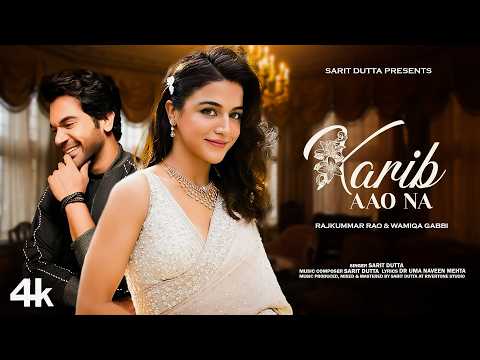 New Song 2025 | Karib Aao Na | Rajkummar Rao | Wamiqa Gabbi | New Hindi Song | Romantic Song