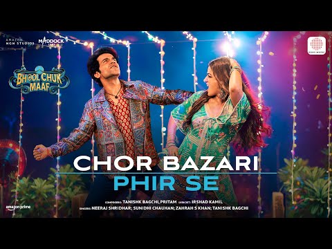 Chor Bazari Phir Se | Bhool Chuk Maaf | Rajkummar, Wamiqa | Tanishk, Pritam, Irshad, Neeraj, Sunidhi