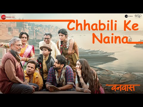 Chhabili Ke Naina | Vanvaas | Nana P, Utkarsh, Simratt | Shaan, Monty S, Gaurav, Sanchari, Sunil S