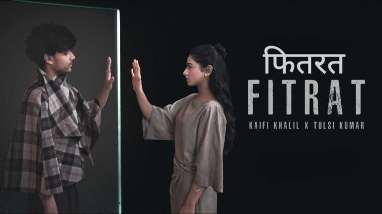 Fitrat Lyrics in Hindi Sung by Kaifi Khalil, Tulsi Kumar