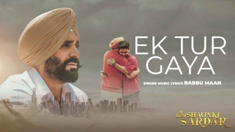 Ek Tur Gaya Lyrics from the film Shaunki Sardar - Babbu Maan