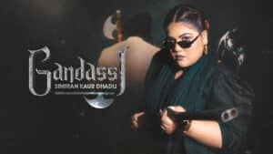 Gandassi Lyrics sung by Simiran Kaur Dhadli