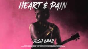Heart & Pain Lyrics - Josh Brar
