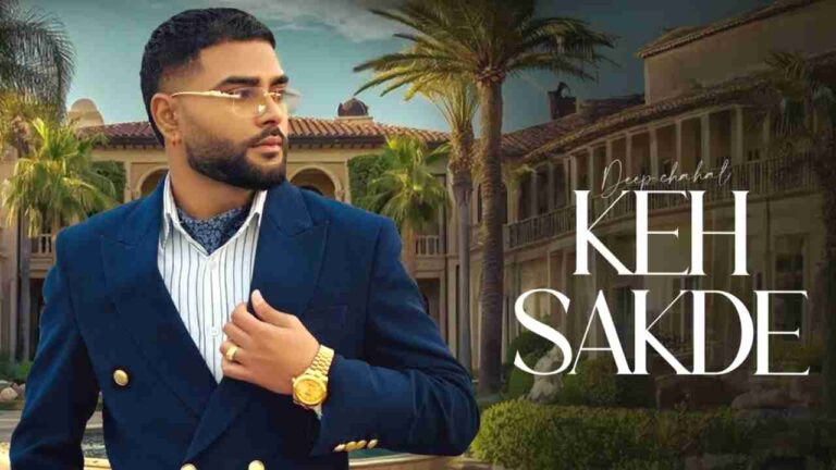 Keh Sakde Lyrics - Deep Chahal