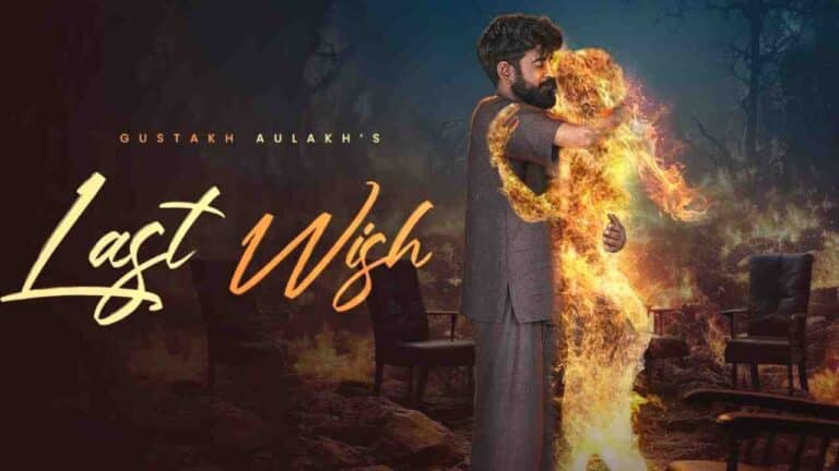 Last Wish Lyrics sung by Gustakh Aulakh