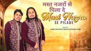 Mast Nazro Se Pilade Lyrics in Hindi Sung by Sabri Brothers