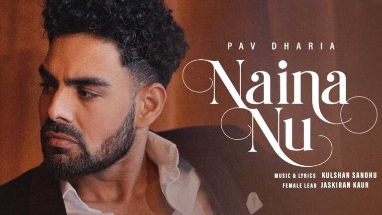 Naina Nu lyrics sung by Pav Dharia