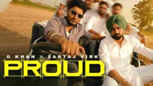 Proud Lyrics sung by G Khan and Sartaj Virk